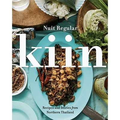 Nuit Regular- Kiin: Recipes and Stories from Northern Thailand- Hardcover