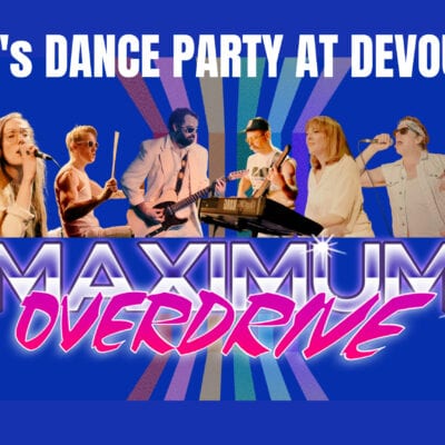 80s Dance Party with Maximum Overdrive