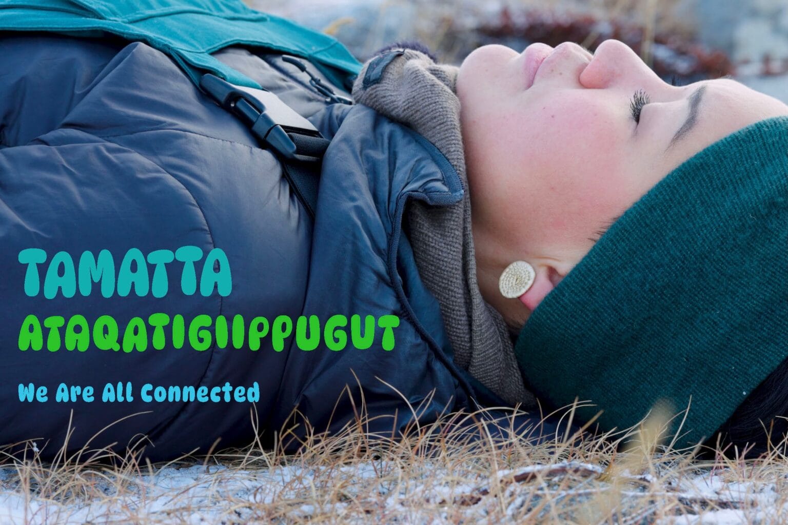 Tamatta Ataqatigiippugut - We Are All Connected