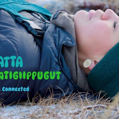 Shorts Program: First Foods Tamatta Ataqatigiippugut - We Are All Connected, Living Waters, Nirilaurta: Let Us Eat
